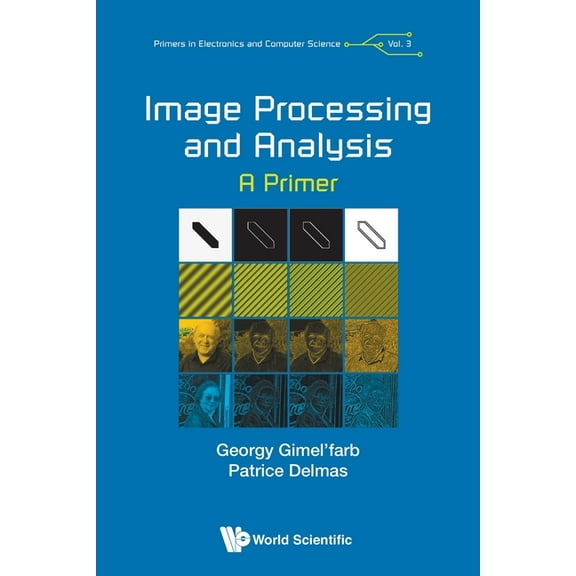 Primers in Electronics and Computer Scie Image Processing and Analysis: A Primer, Book 3, (Paperback)