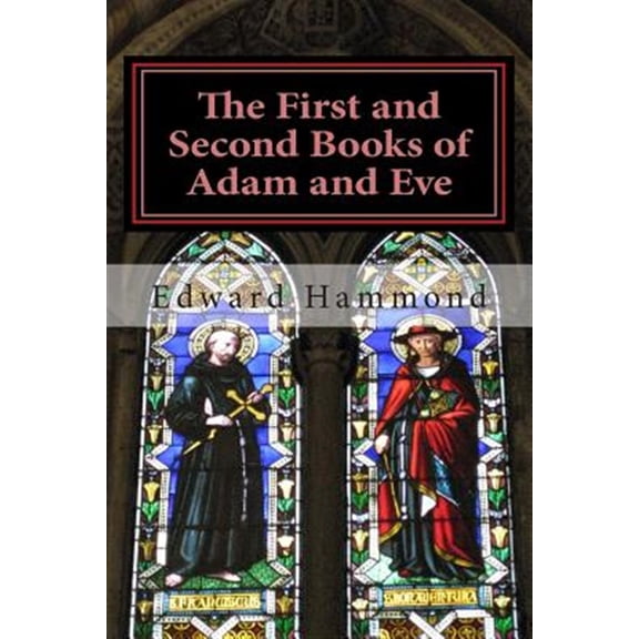 Pre-Owned First and Second Books of Adam and Eve : The Conflict of Adam and Eve With Satan