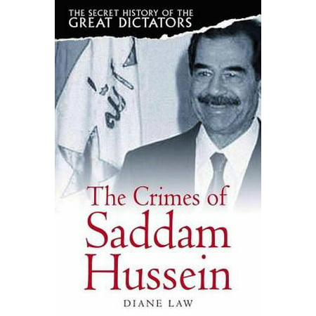 The Secret History of the Great Dictators: Saddam Hussein -