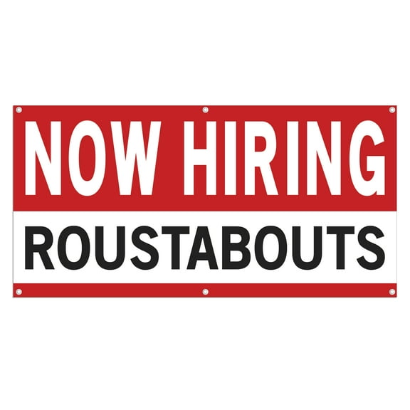 Now Hiring Roustabouts 13 oz Heavy Duty Vinyl Banner General Laborer Jobs Available Roustabout Hand Help Wanted Sign for Business Indoor/Outdoor Single-Sided w/ Metal Grommets (1.5x5 ft, Wh & Re & Bk)