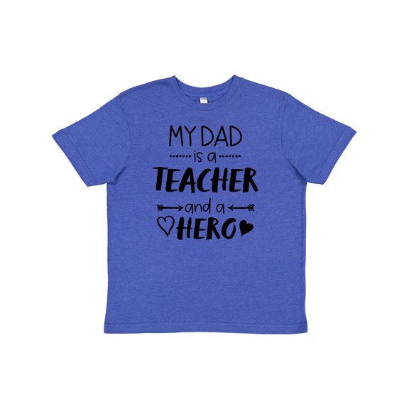 Inktastic My Dad is a Teacher and a Hero Youth T-Shirt