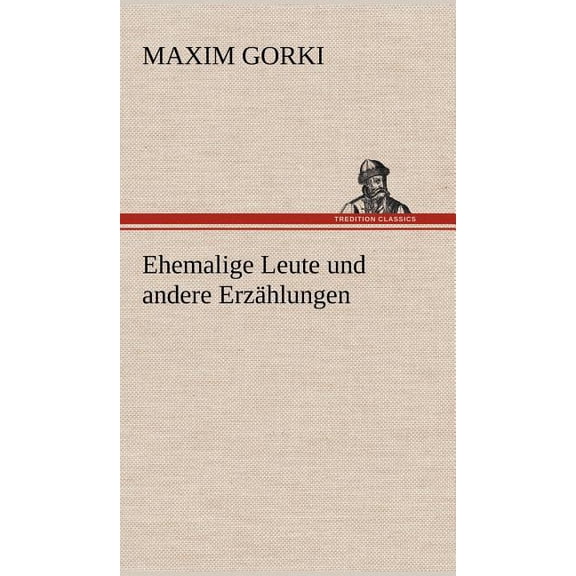 Ehemalige Leute Und Andere Erzahlungen (Hardcover)