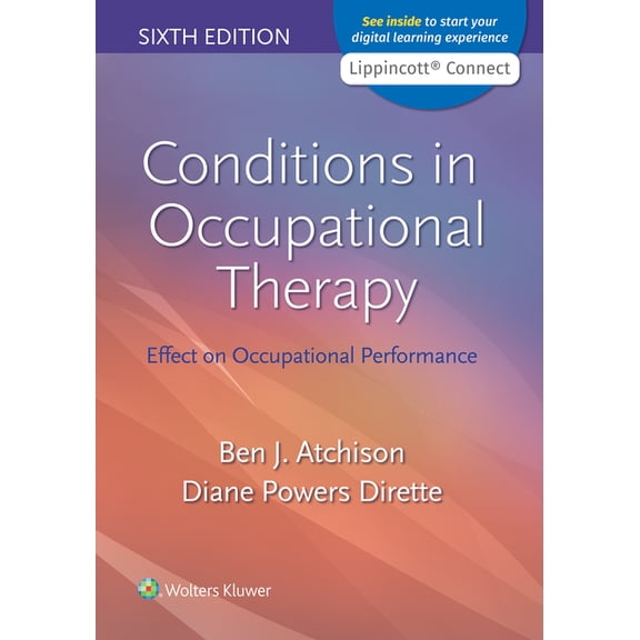 Conditions in Occupational Therapy: Effect on Occupational Performance (Paperback) by Ben Atchison, Diane Dirette
