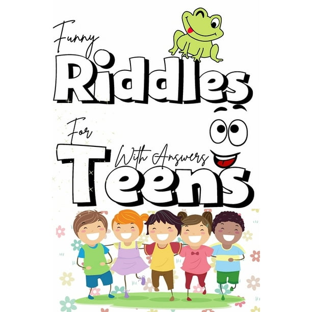 Funny riddles for teens with answers : The best collection riddles puzzles  for teens, cute and fun riddles and and brain teasers that will make you so  happy, lovely cool riddles puzzles