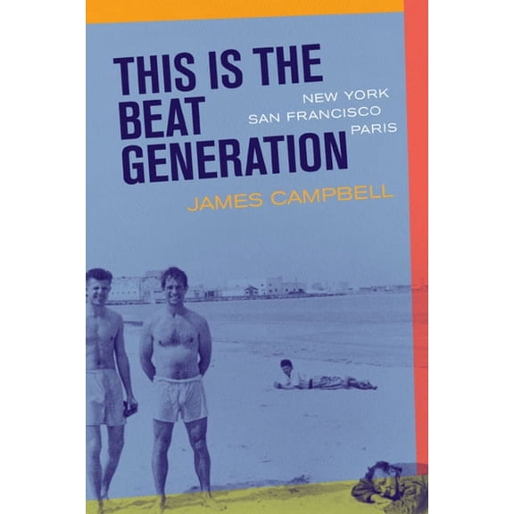 This Is the Beat Generation : New York–San Francisco–Paris (Edition 1) (Paperback)