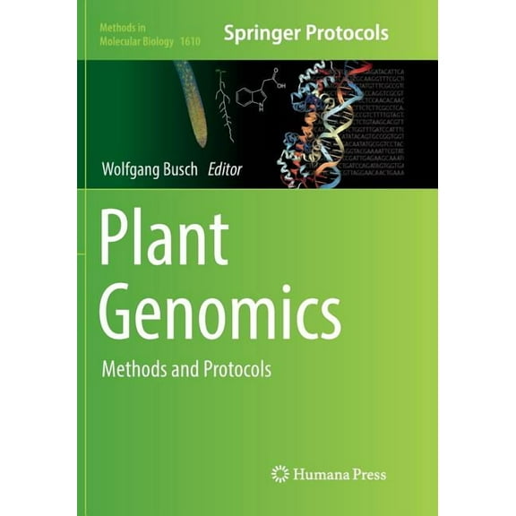 Methods in Molecular Biology Plant Genomics: Methods and Protocols, Book 1610, (Paperback)