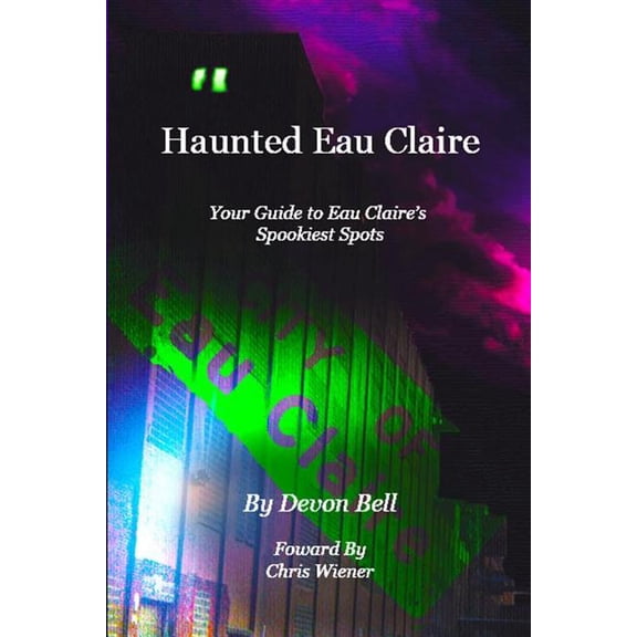 Haunted Eau Claire, (Paperback)