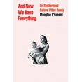 thumbnail image 1 of And Now We Have Everything: On Motherhood Before I Was Ready, 1 of 1