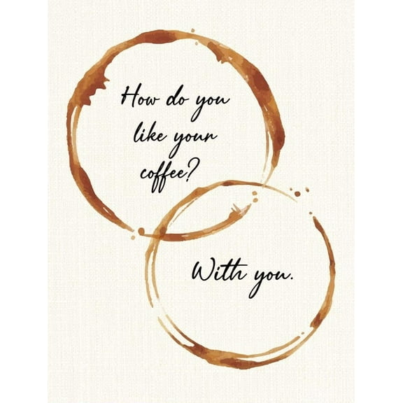 Coffees Bar Wall Decor, Romantic Coffee Stain Art, Cafe Corner Decoration, Coffees Lover Gift, How Do You Like Your Coffee? With You