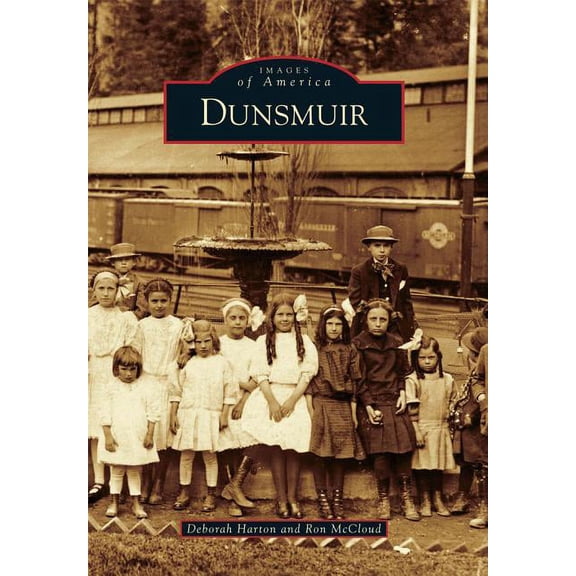 Images of America: Dunsmuir (Paperback)