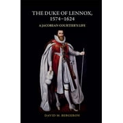The Duke of Lennox, 1574-1624 (Hardcover)