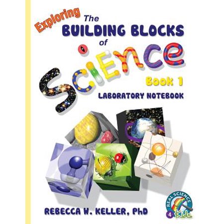 - Exploring the Building Blocks of Science Book 1 Laboratory Notebook