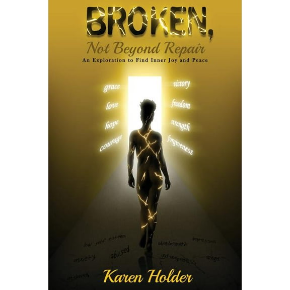 Broken, Not Beyond Repair: An exploration to find inner joy and peace, (Paperback)