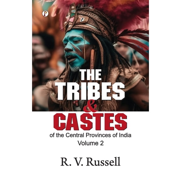 The Tribes and Castes of the Central Provinces of India, Volume 2, (Paperback)