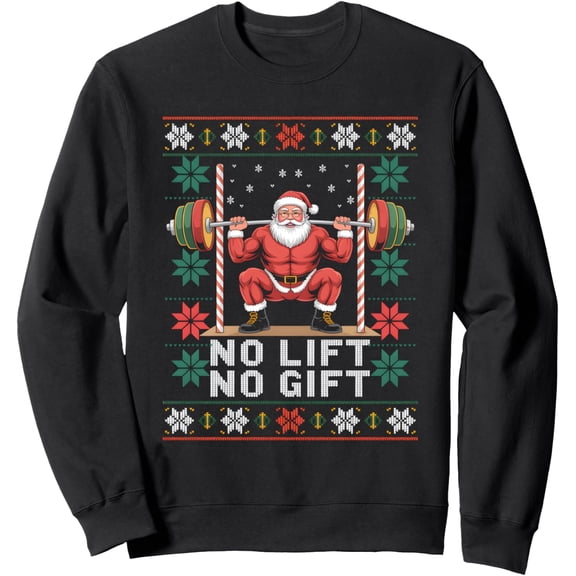 No Lift No Gift Squat Santa Ugly Christmas Sweater Sweatshirt