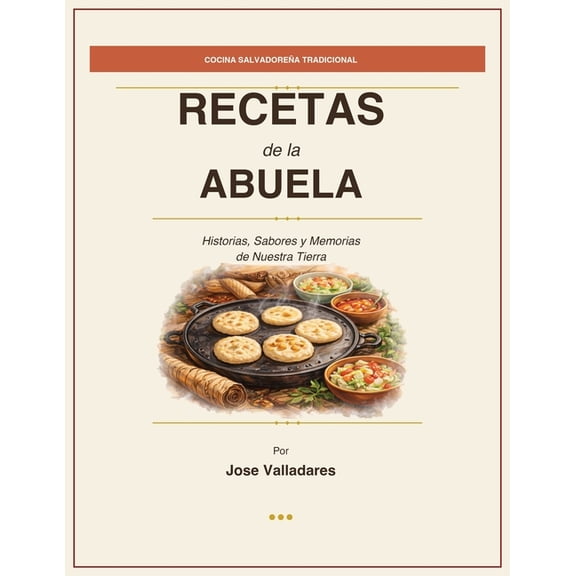 Recetas de la Abuela: Cocina SalvadoreÃ±a Tradicional, (Paperback)