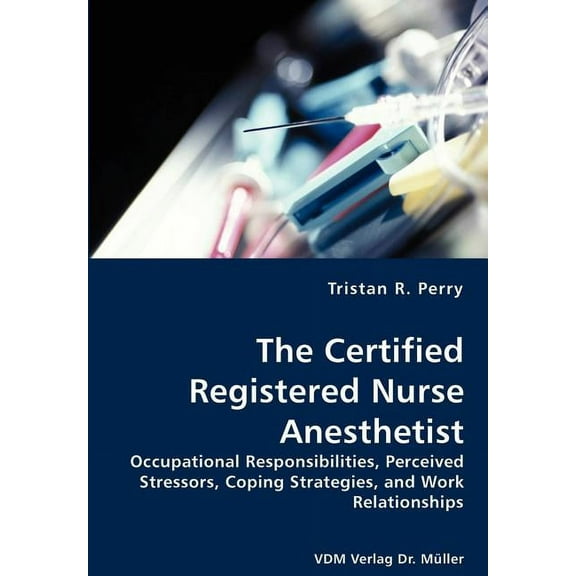 The Certified Registered Nurse Anesthetist (Paperback)
