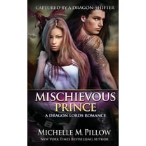 Captured by a Dragon-Shifter Mischievous Prince: A Qurilixen World Novel, Book 5, (Paperback)