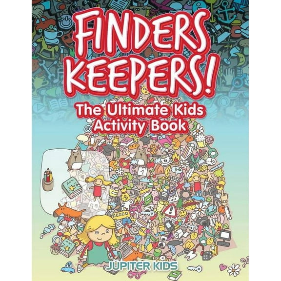 Finders Keepers! The Ultimate Kids Activity Book (Paperback)