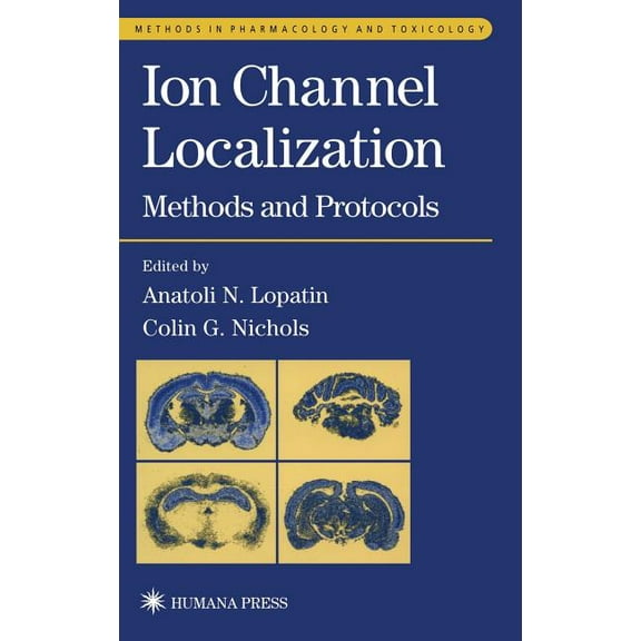 Methods in Pharmacology and Toxicology Ion Channel Localization, (Hardcover)
