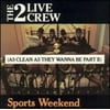 2 Live Crew - Sports Weekend (clean) - Rap / Hip-Hop - CD