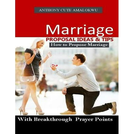 Marriage Proposal Ideas & Tips - eBook (Best Marriage Proposal Ideas)