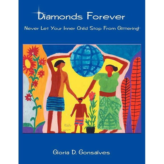 Diamonds Forever: Never Let Your Inner Child Stop from Glittering, (Paperback)