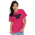 thumbnail image 3 of Over 30 Birthday Funny Ironic Novelty Plus Size Crewneck Graphic Tee Shirt Brisco Brands 2X, 3 of 5