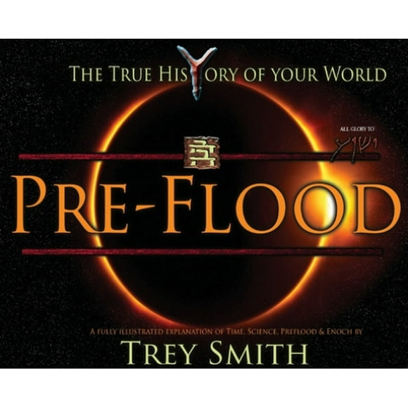 PreFlood: un Voyage Facile dans le Monde Pré-Inondation par Trey Smith (Pré-Inondation à Nimrod à l'Exode)