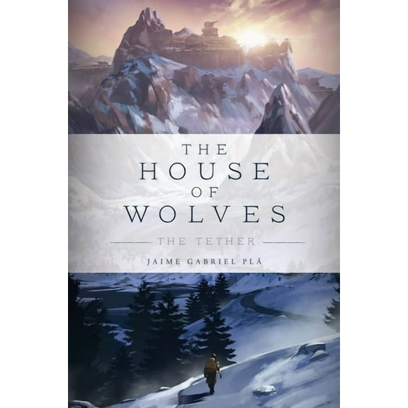 The House of Wolves: The Tether, (Paperback)