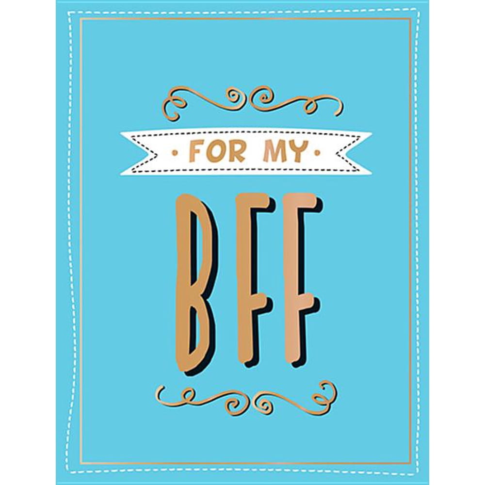 For My Bff The Perfect Gift To Give To Your Bff Hardcover Walmart