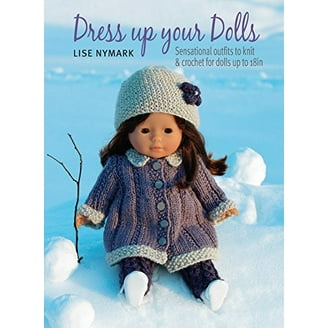 Knit Your Own Dolls Over 35 patterns for dolls and their outfits