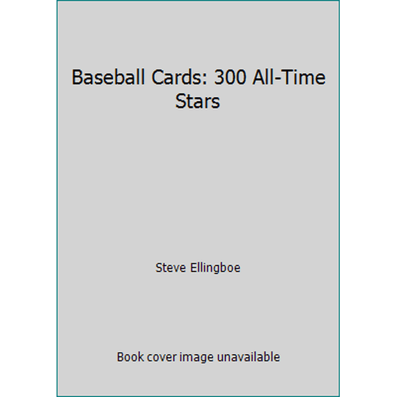 Pre-Owned Baseball Cards: 300 All-Time Stars (Hardcover) 0517655233 9780517655238