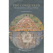Extravagantes The Conquered: Byzantium and America on the Cusp of Modernity, Book 1, (Hardcover)