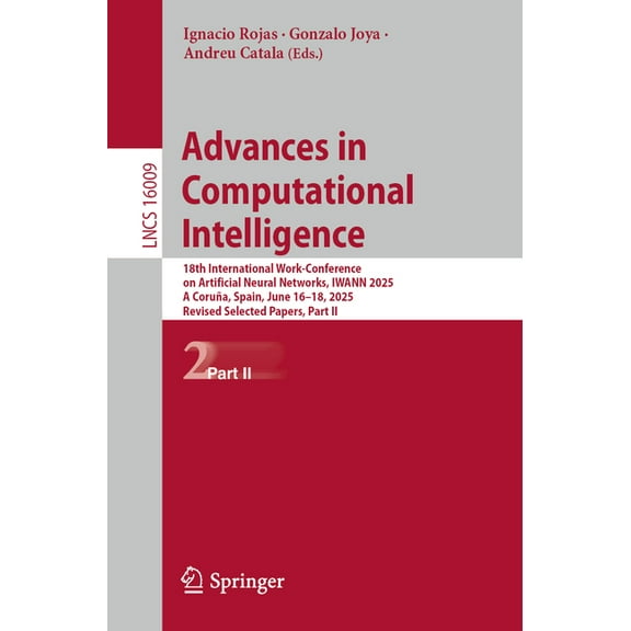 Lecture Notes in Computer Science Advances in Computational Intelligence: 18th International Work-Conference on Artificial Neural Networks, Iwann 2025, a , Book 16009, (Paperback)