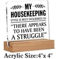 thumbnail image 2 of Funny Home Decor Quotes Sign My Housekeeping Style is Best Described Clear Desk Decorative Sign Housewarming Gifts Acrylic Sign With Wooden Stand for Desk Table Shelf, 2 of 4