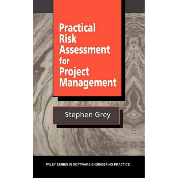 Wiley Software Engineering Practice Practical Risk Assessment for Project Management, Book 25, (Hardcover)