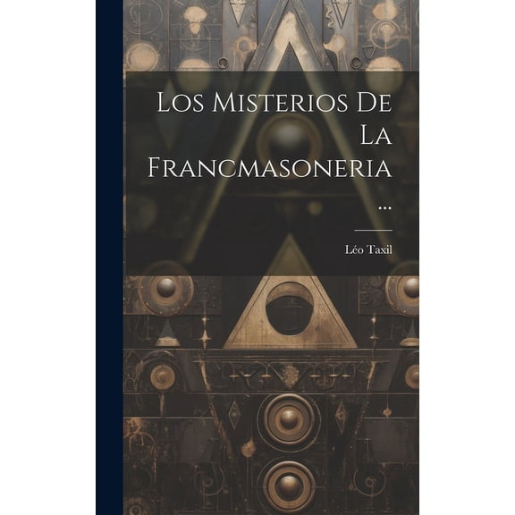 Los Misterios De La Francmasoneria... (Hardcover)