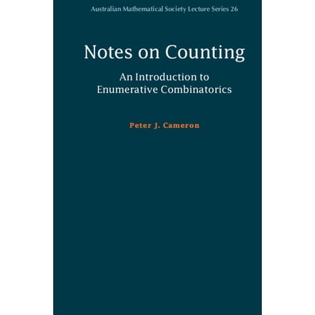 Australian Mathematical Society Lecture Notes on Counting: An Introduction to Enumerative Combinatorics Book 26 (Hardcover)