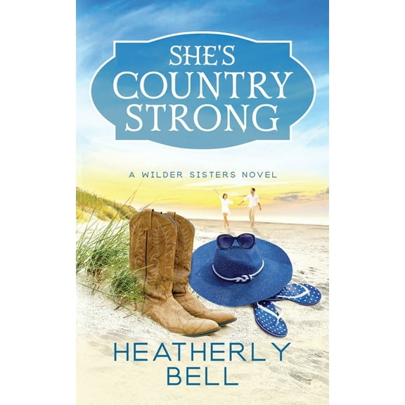 Wilder Sisters She's Country Strong, Book 2, (Paperback)