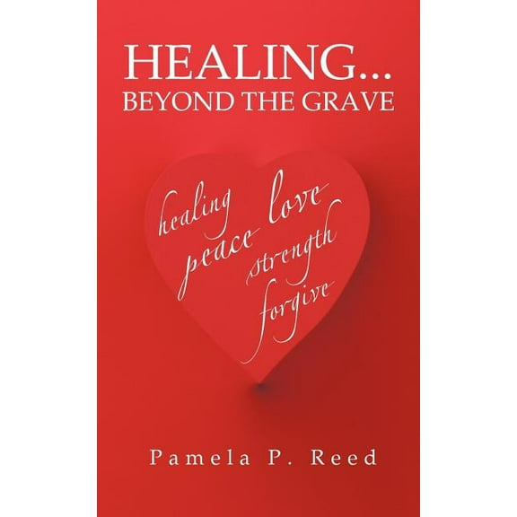 Healing... Beyond the Grave (Paperback)