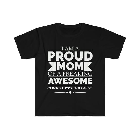 Proud mom of a clinical psychologist Unisex T-shirt S-3XL Mother's Day