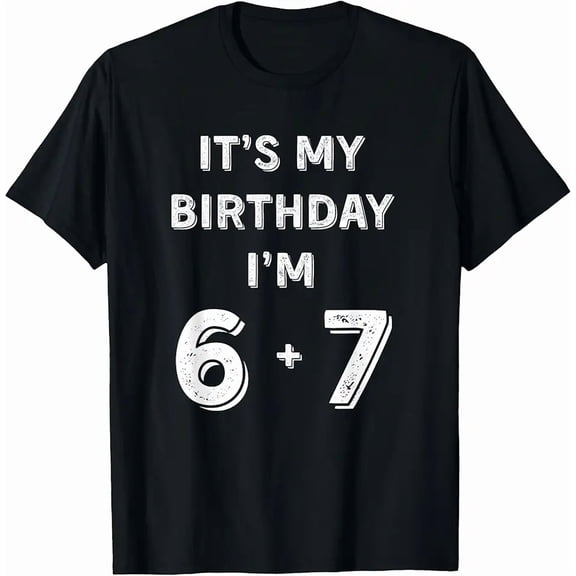 Funny 6 7 13th Birthday - 13th Birthday Six Seven 6-7 T-Shirt