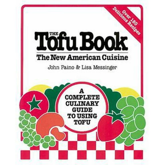 Pre-Owned The Tofu Book: The New American Cuisine (Paperback) 0895294095 9780895294098