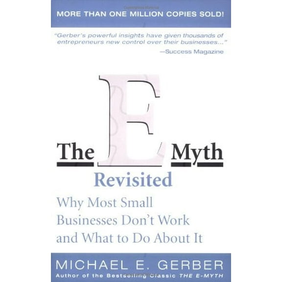 Pre-Owned The e-Myth Revisited : Why Most Small Businesses Don't Work and What to Do about It 9780887307287