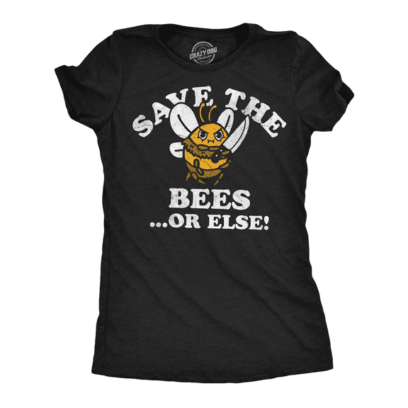 Womens Funny T Shirts Save The Bees Or Else Sarcastic Bumble Bee Graphic Novelty Tee for Ladies Womens Graphic Tees