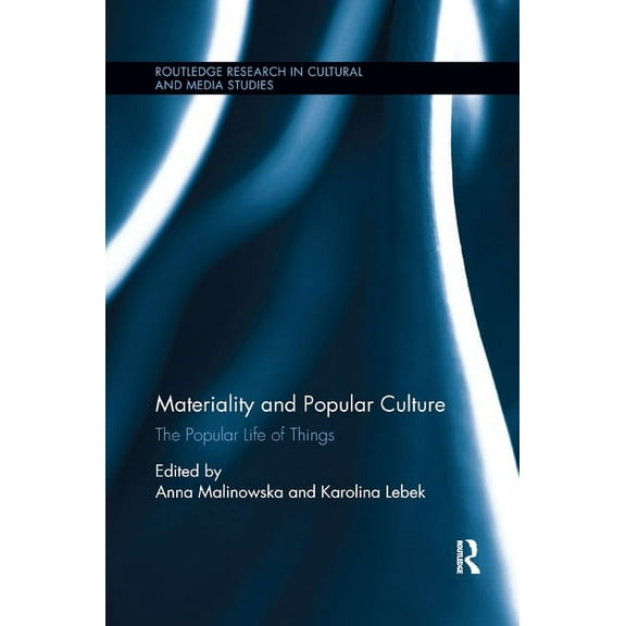 Routledge Research in Cultural and Media Materiality and Popular Culture: The Popular Life of Things, (Paperback)