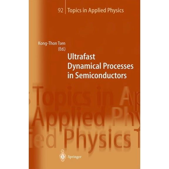 Topics in Applied Physics Ultrafast Dynamical Processes in Semiconductors, Book 92, (Paperback)