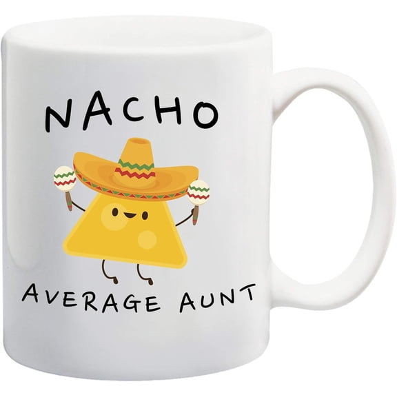 Ink Trendz Nacho Average Aunt Funny Aunt Mug 11 Ounces Pregnancy Announcement Titi Mug, Coffee Mug, Sister Gift