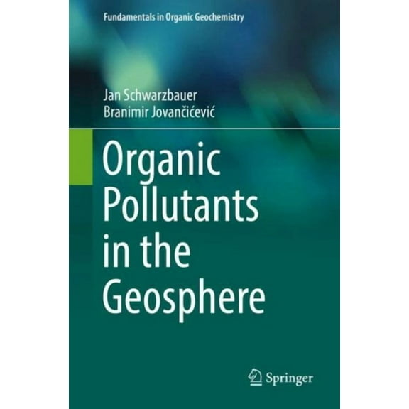 Organic Pollutants in the Geosphere